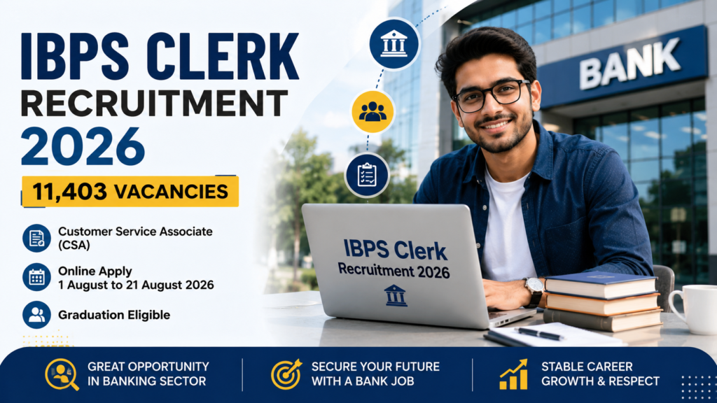 IBPS Clerk Recruitment 2026 में 11,403 पदों पर भर्ती की जानकारी
