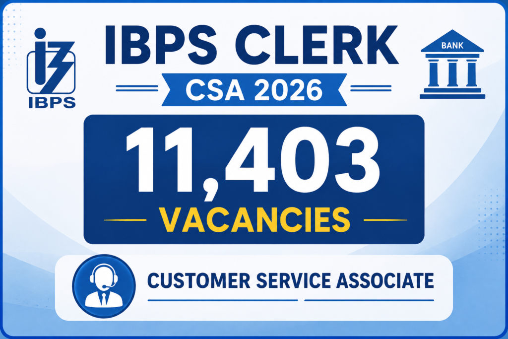 IBPS Clerk CSA 2026 में 11,403 Customer Service Associate पदों की जानकारी