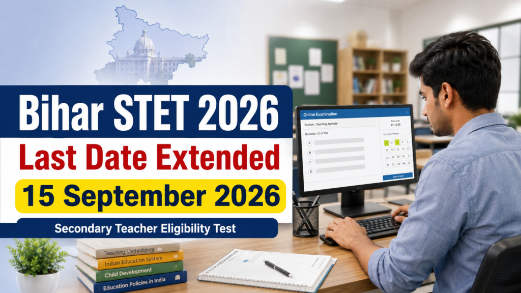 Bihar STET 2026 Last Date Extended to 15 September 2026